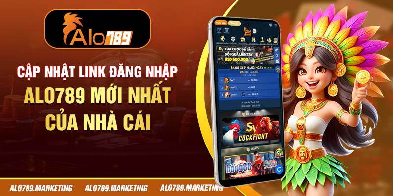 Cập nhật link đăng nhập Alo789 mới nhất của nhà cái